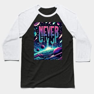 Never Give Up 2 Baseball T-Shirt